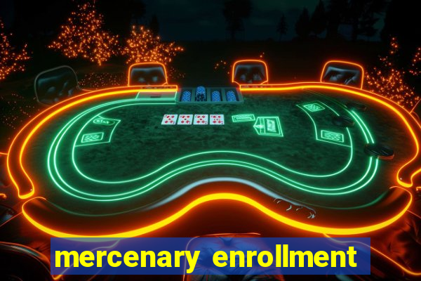 mercenary enrollment